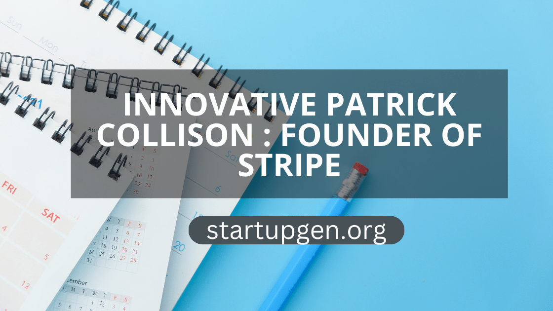 Innovative Patrick Collison: Founder Of Stripe