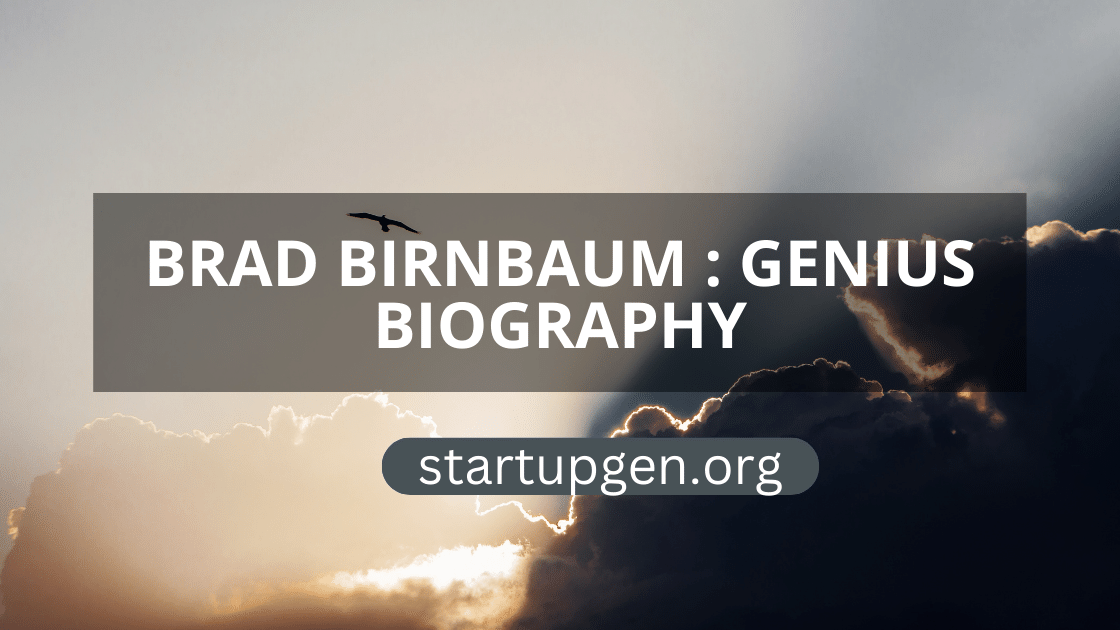 Brad Birnbaum: A Genius Biography