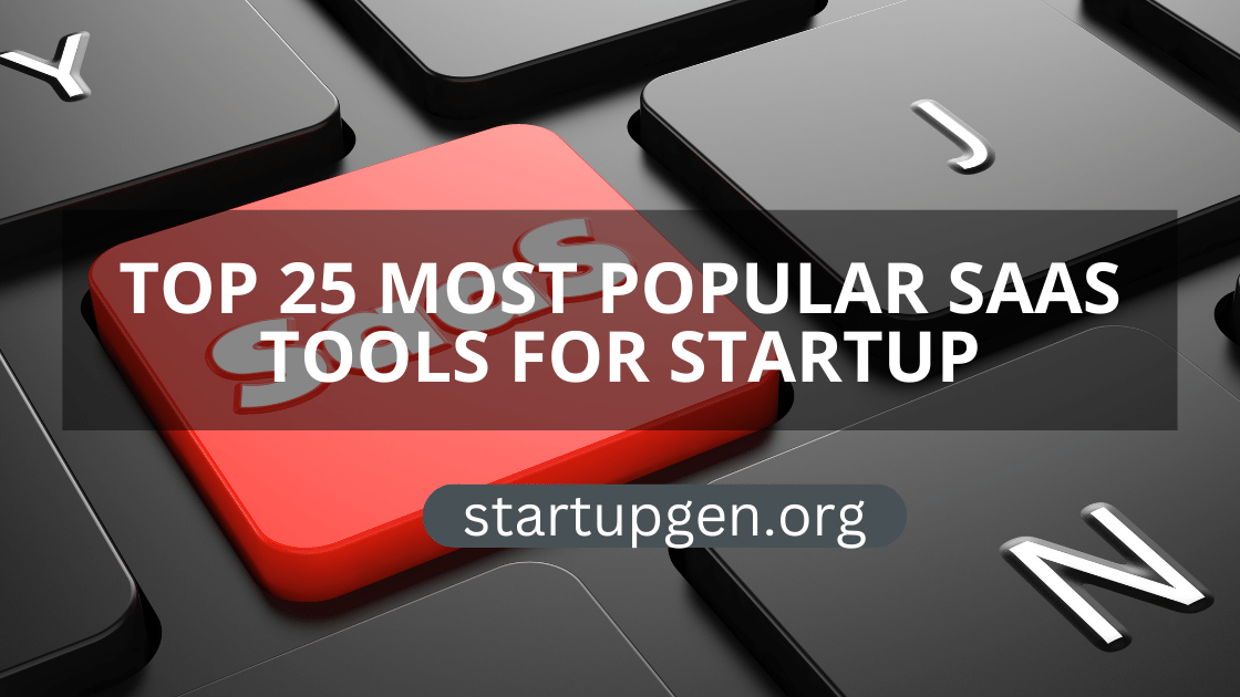 Top 25 Most Popular SaaS Tools For Startup