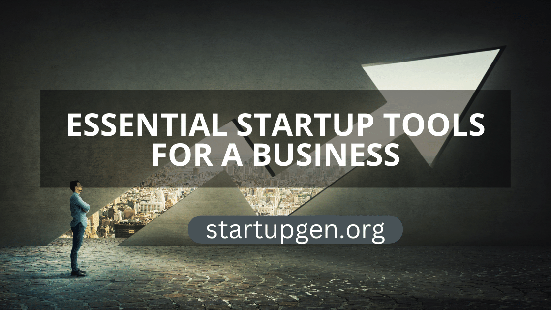 The Startup Tools: Essential for Building a Successful  Business