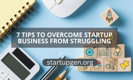 7 Tips For Startups To Overcome Struggles