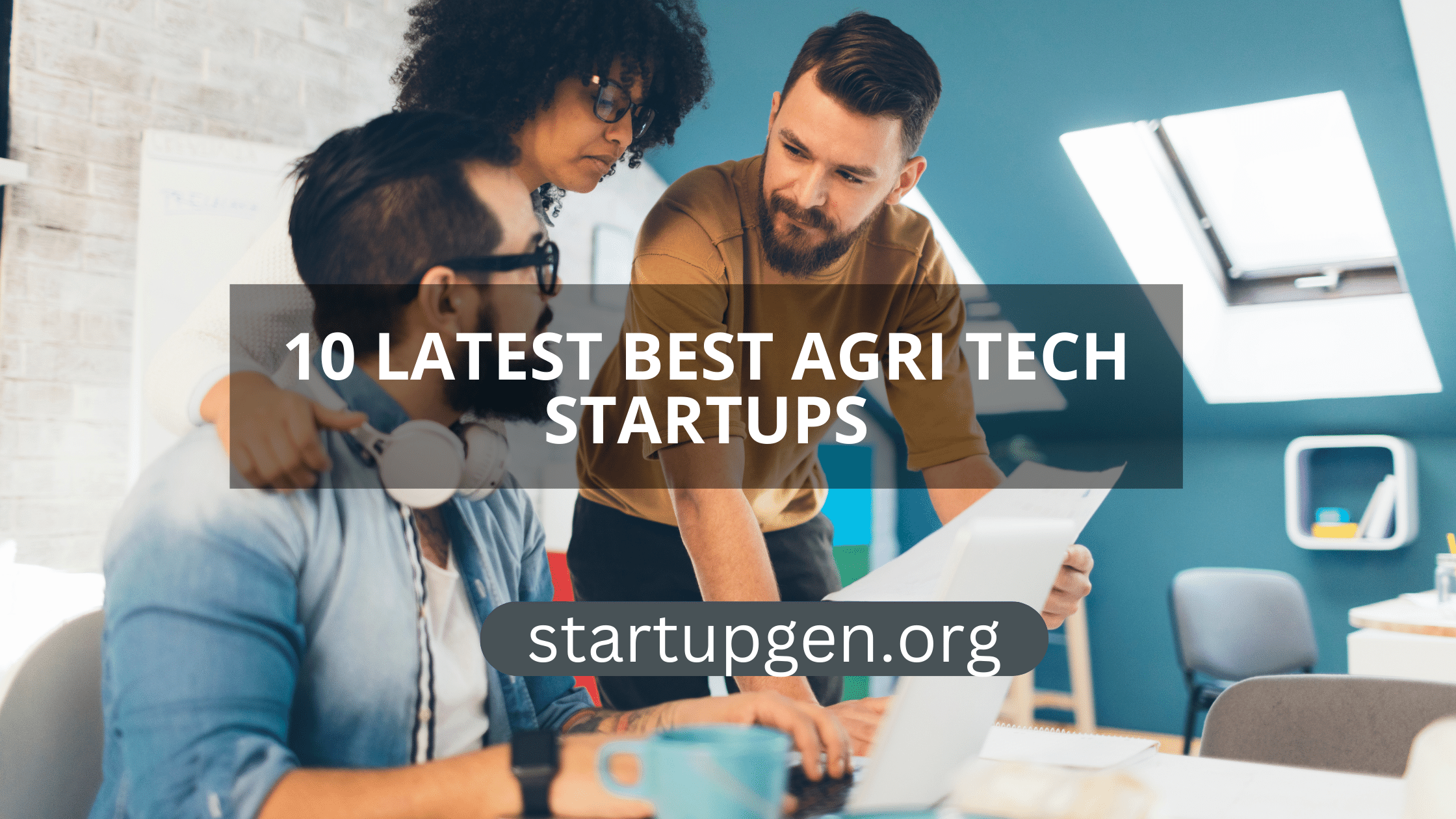10 Latest Best Agri Tech Startups Changing The Game In 2023