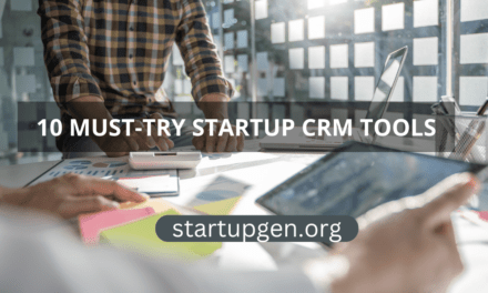 10 Must-Try Best Startup CRM Tools That Are Just a Click Away