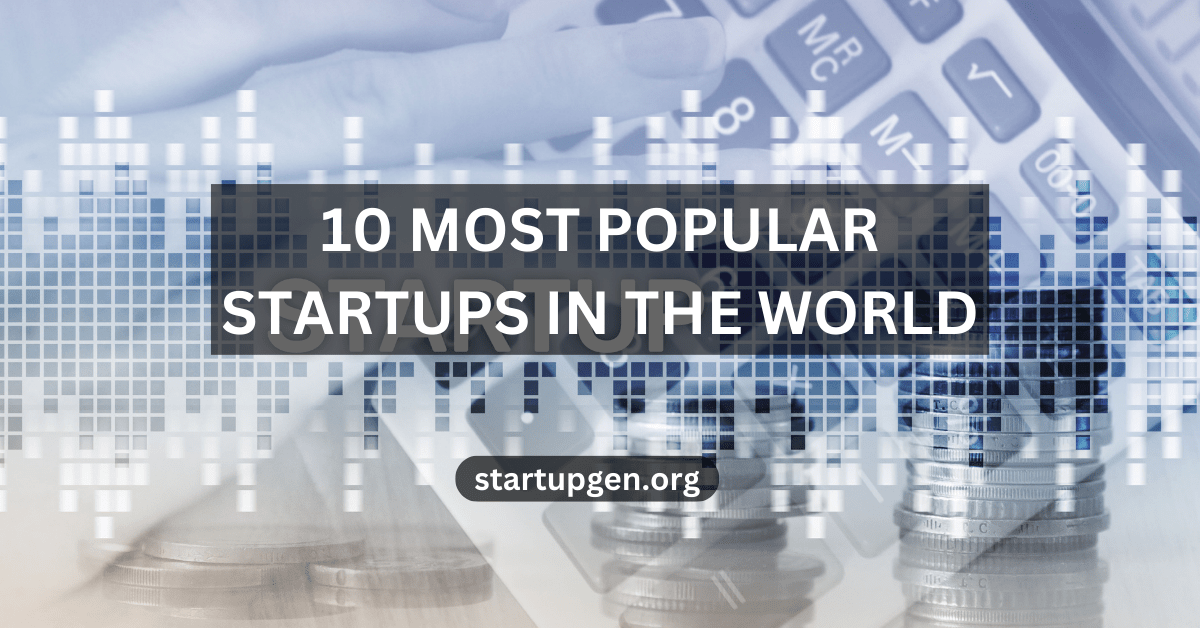 Most Popular Startups In the World