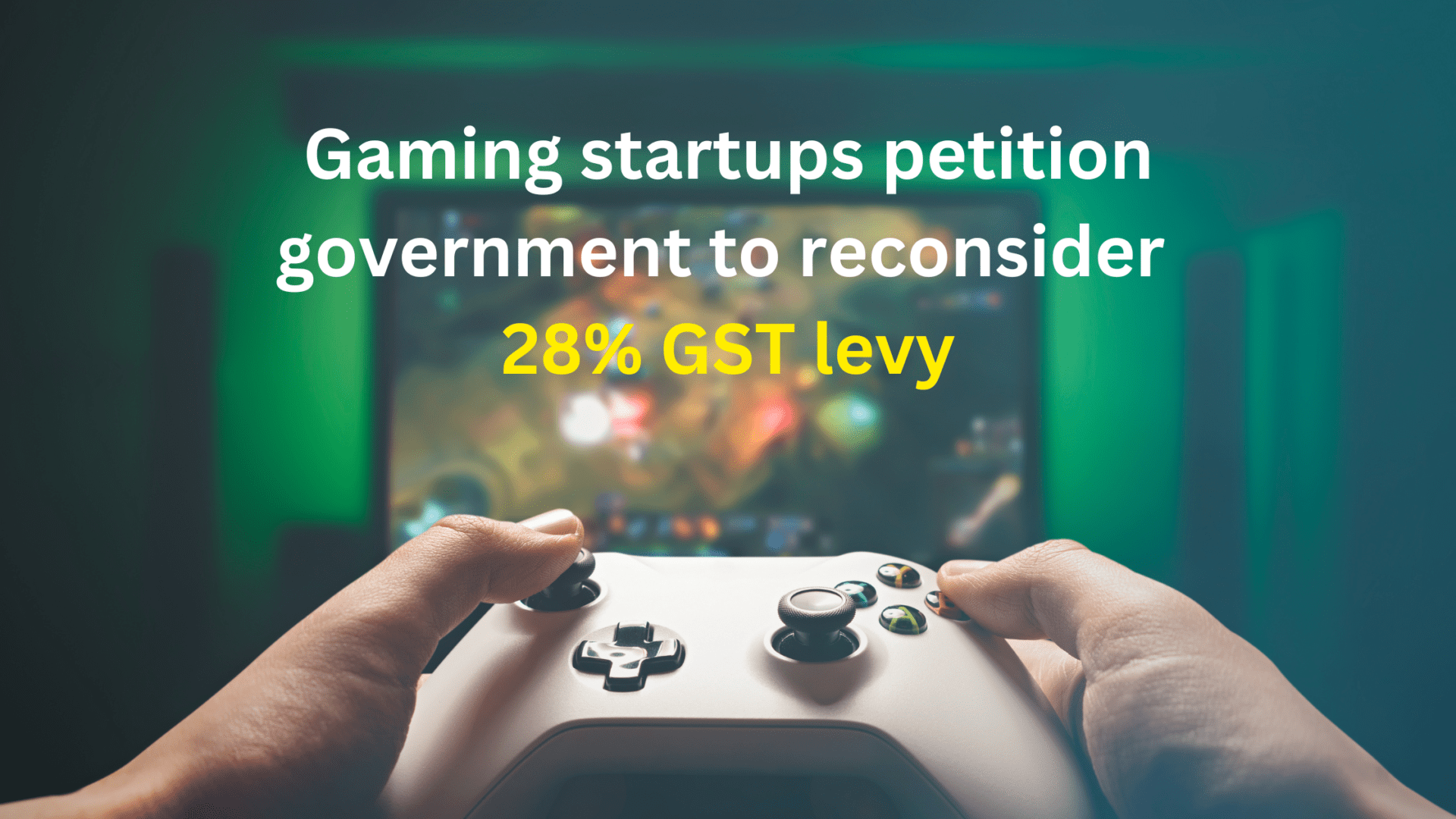 Gaming startups petition government to reconsider 28% GST levy