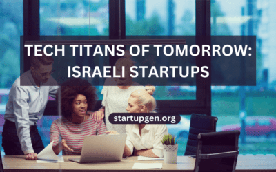 Tech Titans of Tomorrow: Top Israeli Startups Of 2023