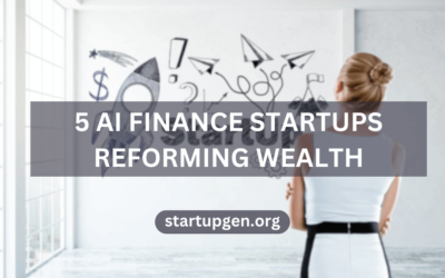 Smart Money Moves: 5 AI Finance Startups Reforming Wealth